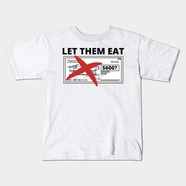 Let Them Eat - American Stimulus Check Kids T-Shirt by Bazzar Designs